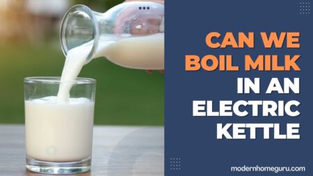 Can We Boil Milk In An Electric Kettle?